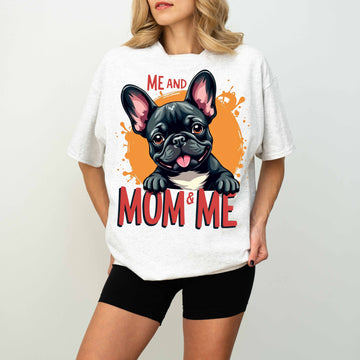 Me and Mom & Me French Bulldog Dog Mom T-Shirt