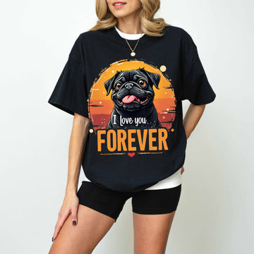 I Love You Forever Pug Memorial Dog T-Shirt