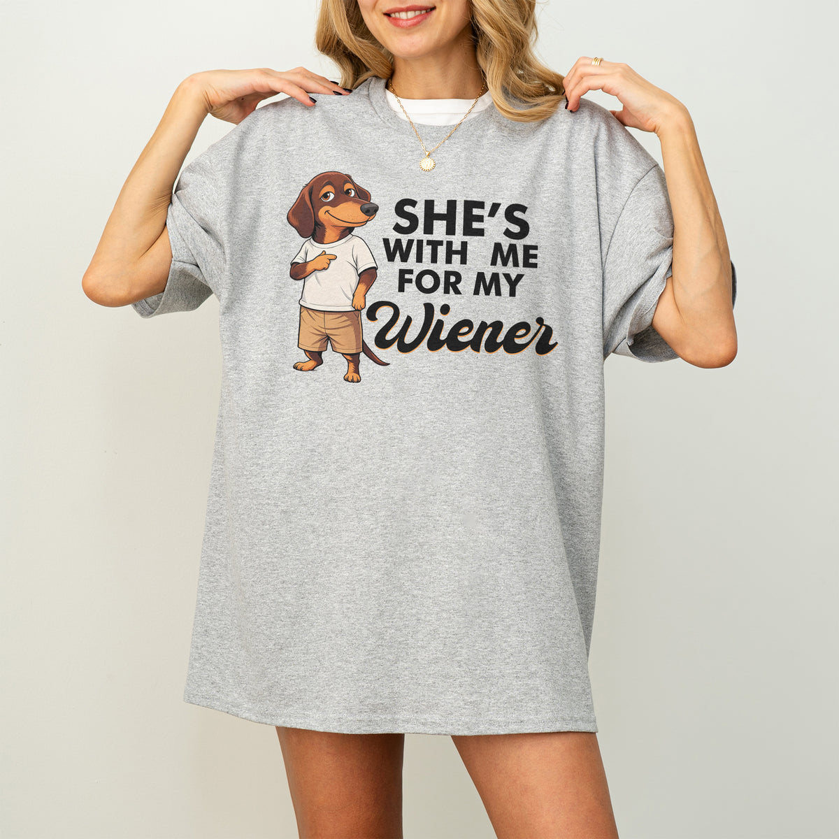 She’s With Me For My Wiener Dachshund Shirt