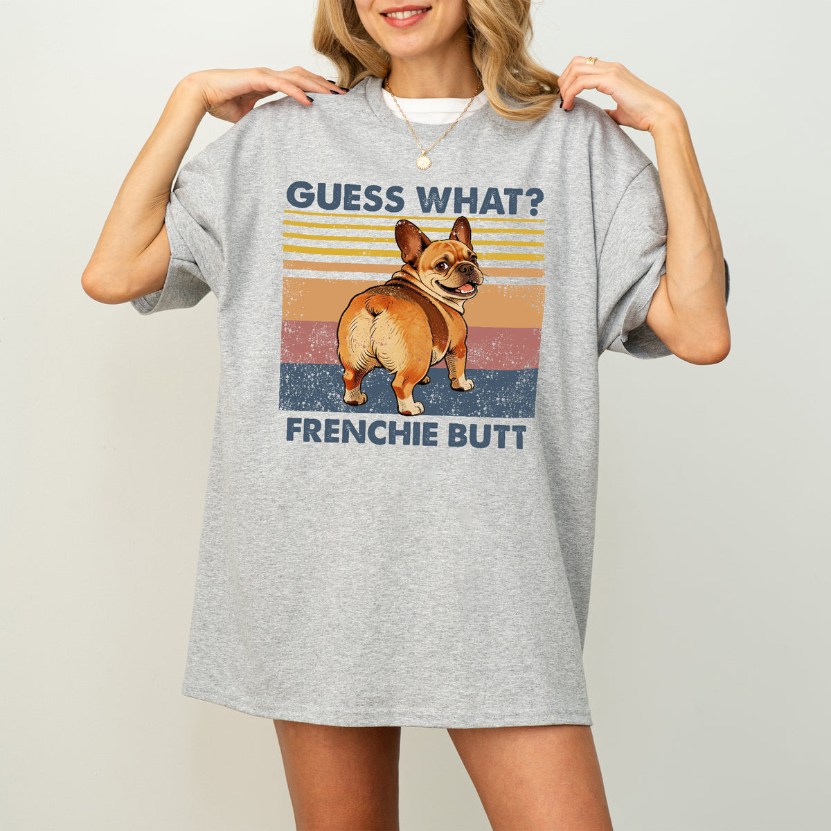 Guess What French Bulldog Butt Shirt – Funny Dog Lover Gift
