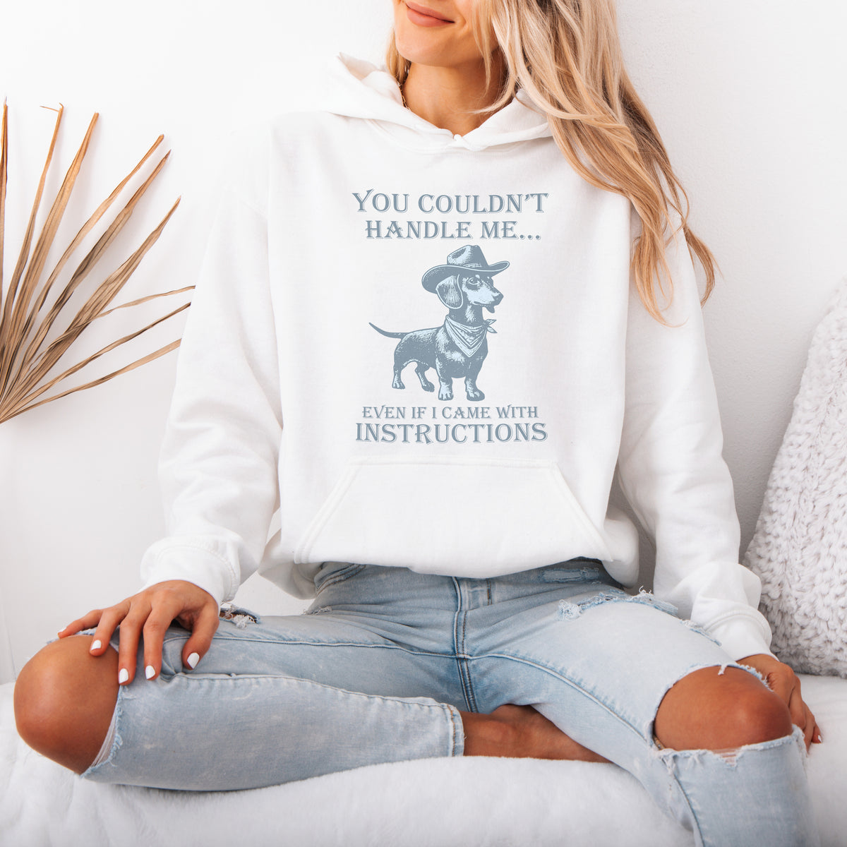 You Couldn’t Handle Me Dachshund Hoodie