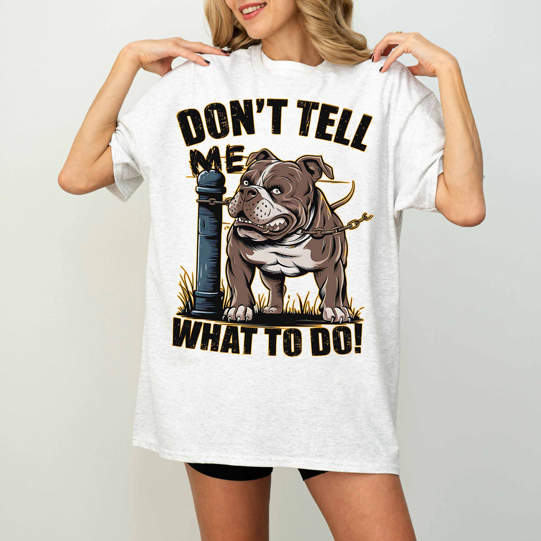 Don’t Tell Me What To Do Funny Bulldog Dog T-Shirt