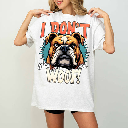 I Don’t Give a Woof Funny Bulldog Dog T-Shirt
