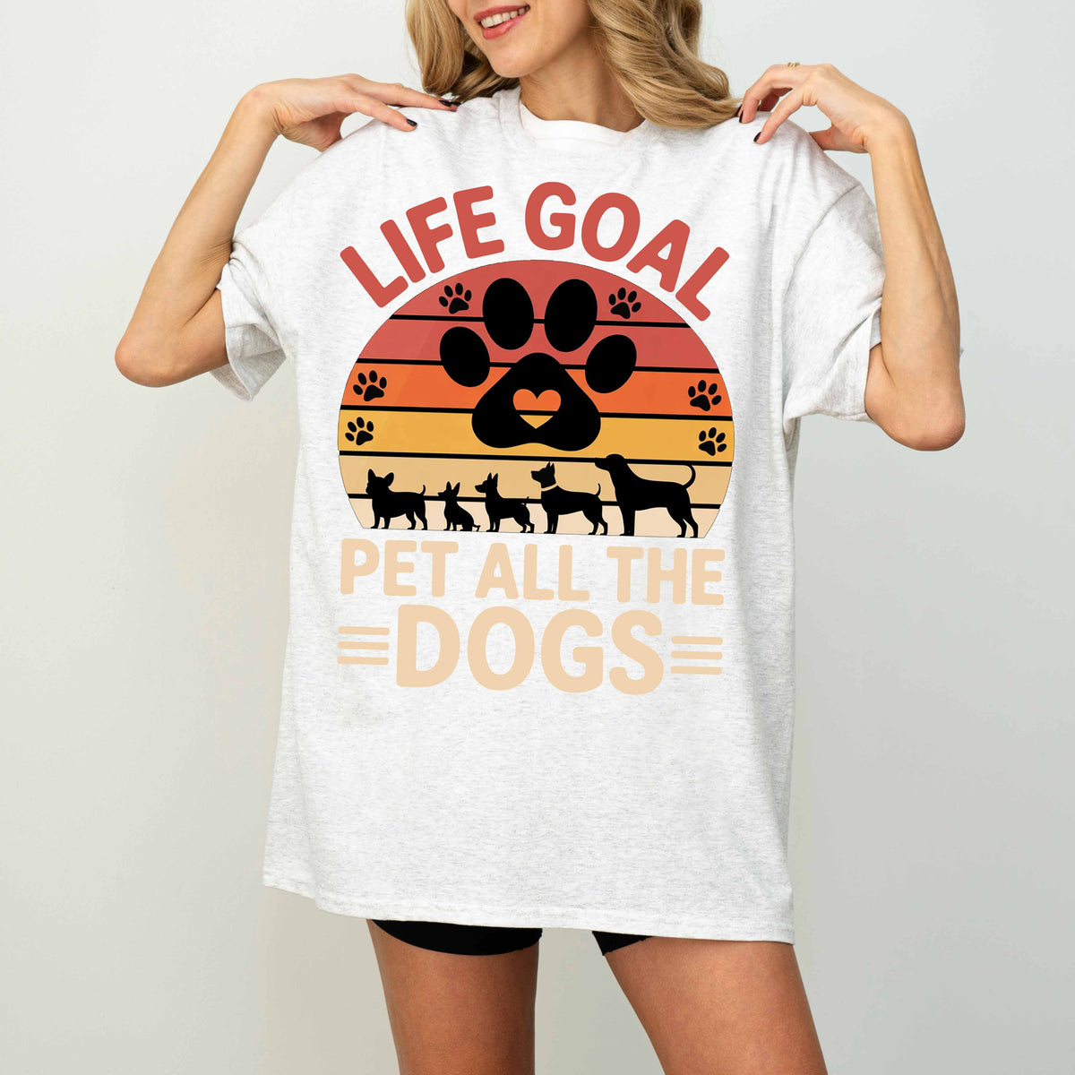Life Goal Pet All the Dogs Funny Dog T-Shirt