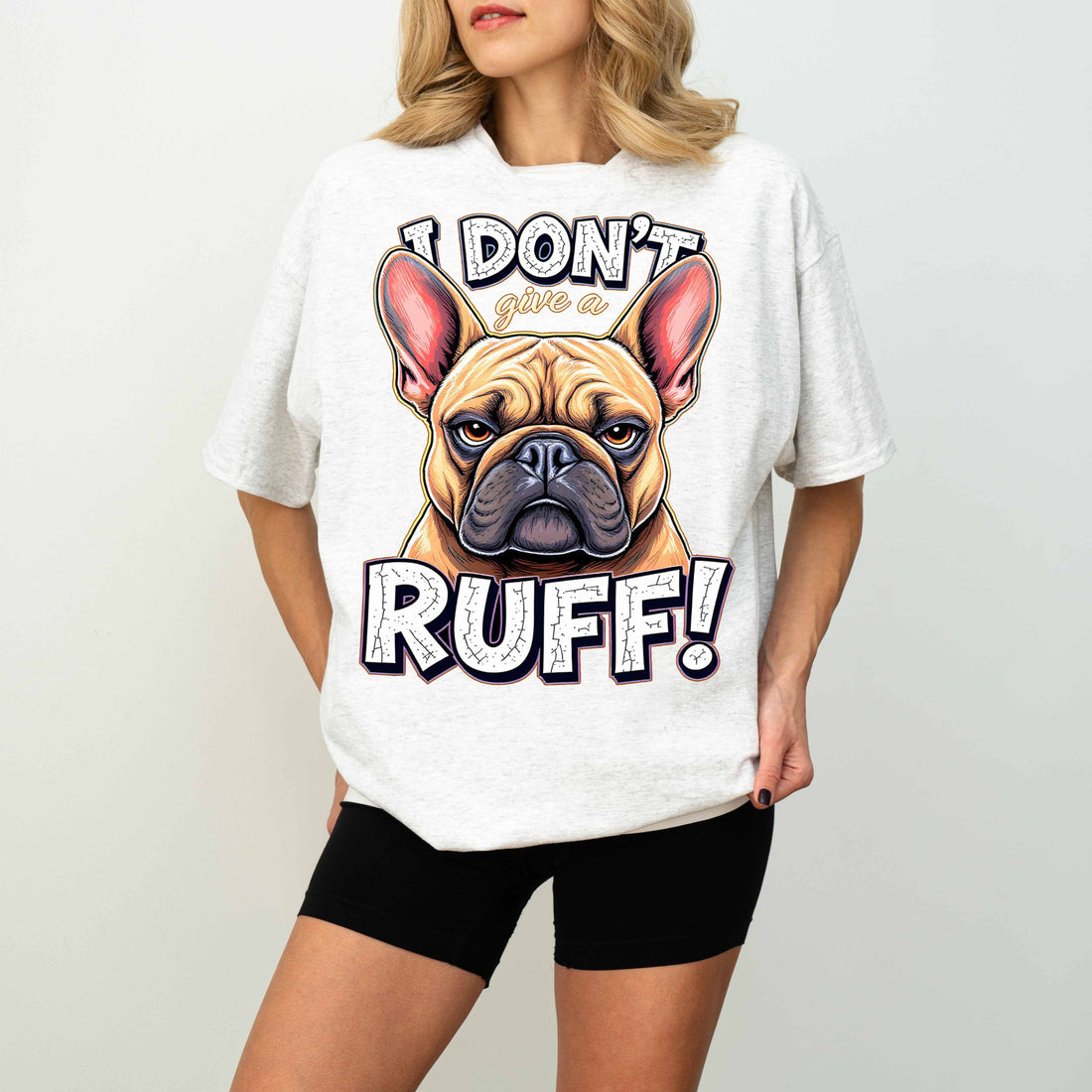 I Don’t Give a Ruff Funny French Bulldog Dog T-Shirt