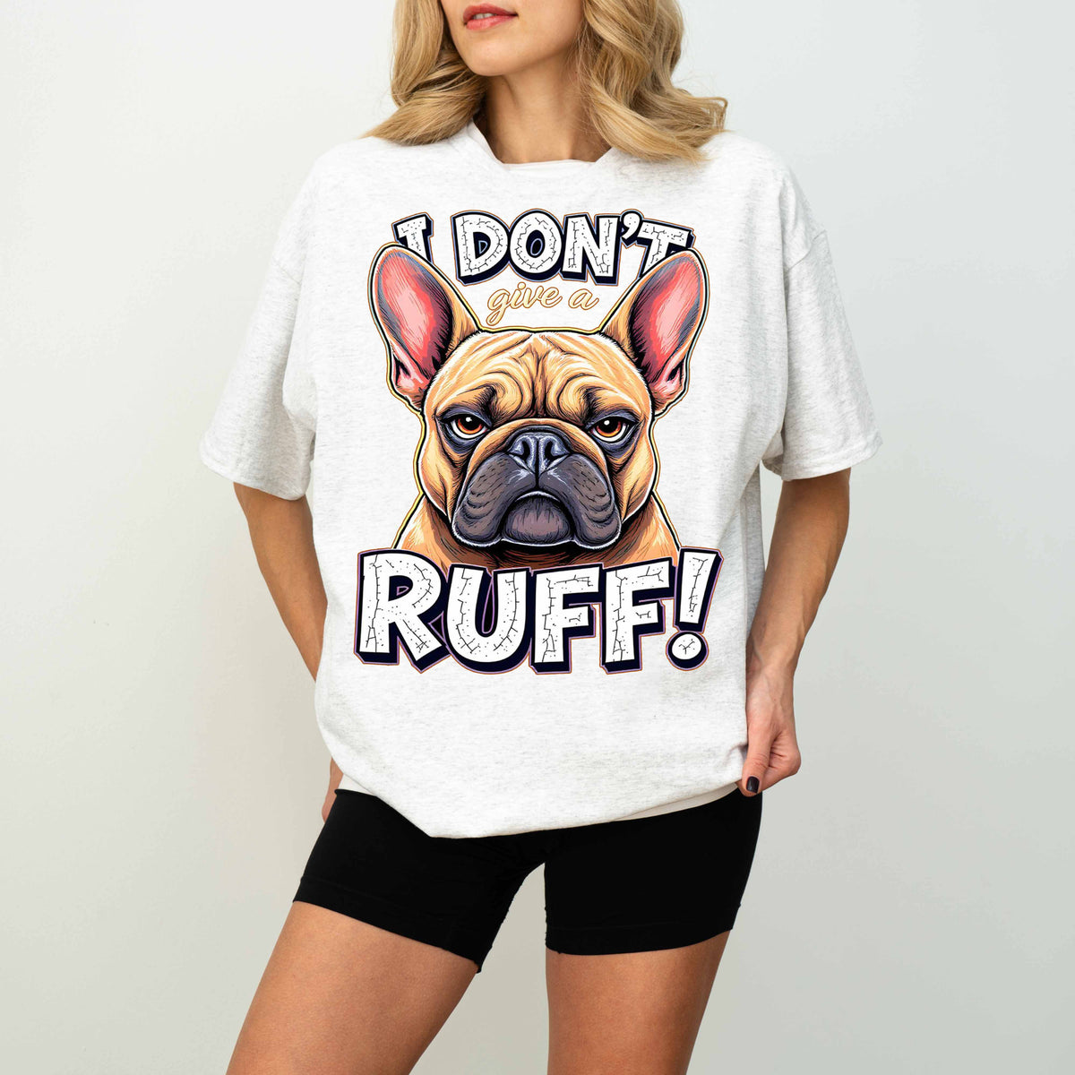I Don’t Give a Ruff Funny French Bulldog Dog T-Shirt