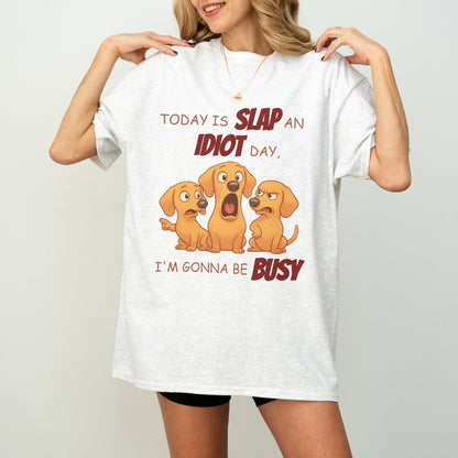 Slap an Idiot Day Dachshund Shirt