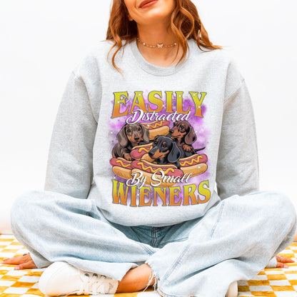 Easily Distracted by Small Wieners Funny Dachshund Sweatshirt