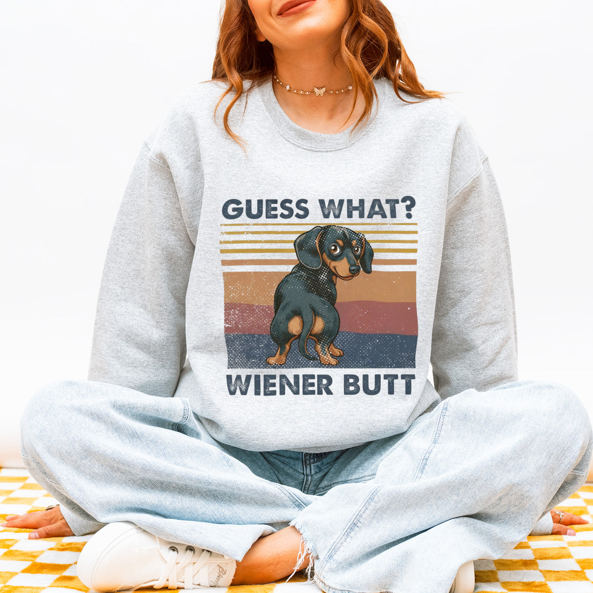 Guess What Wiener Butt Dachshund Sweatshirt
