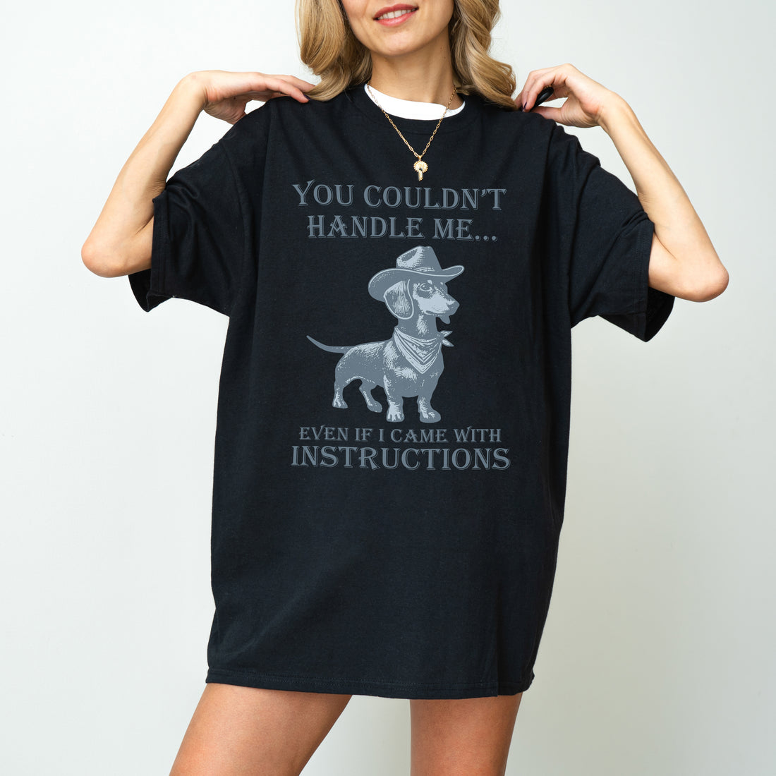 You Couldn’t Handle Me Dachshund Shirt – Funny Wiener Dog Attitude Tee for Dog Lovers