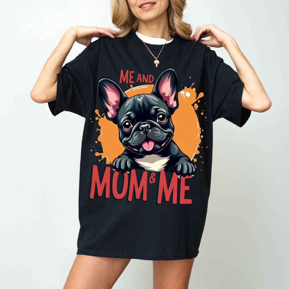 Me and Mom & Me French Bulldog Dog Mom T-Shirt