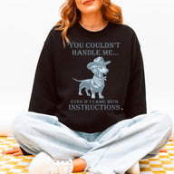You Couldn’t Handle Me Dachshund Sweatshirt – Funny Wiener Dog Attitude Pullover for Dog Lovers