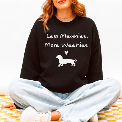 Funny Dachshund Sweatshirt Less Meanies More Weenies Gift