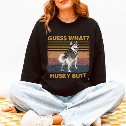 Guess What Husky Butt Sweatshirt – Funny Dog Lover Gift