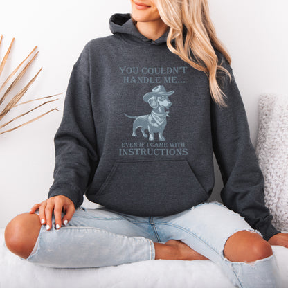 You Couldn’t Handle Me Dachshund Hoodie
