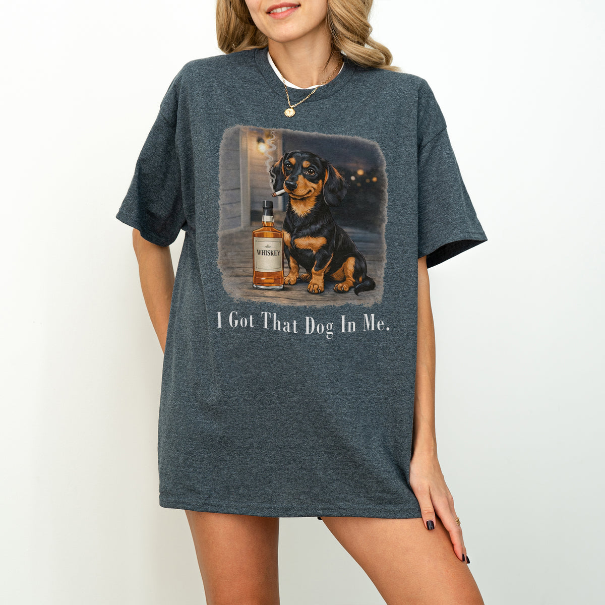 I Got That Dog In Me Dachshund Shirt