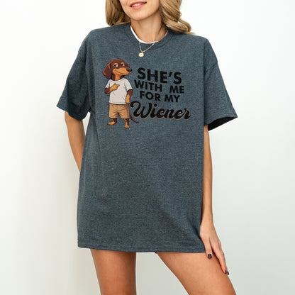 She’s With Me For My Wiener Dachshund Shirt