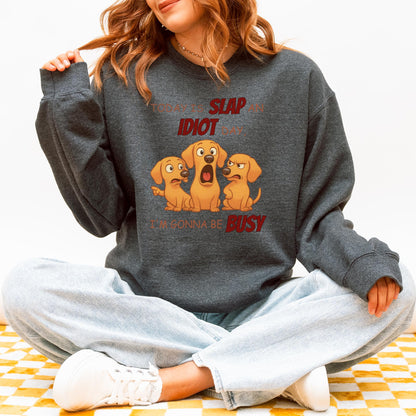 Slap an Idiot Day Dachshund Sweatshirt