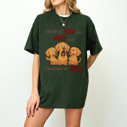Slap an Idiot Day Dachshund Shirt