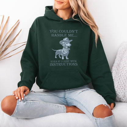 You Couldn’t Handle Me Dachshund Hoodie