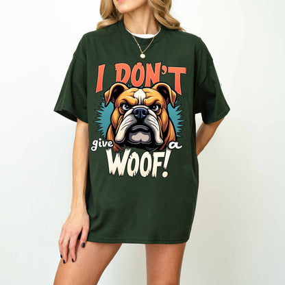 I Don’t Give a Woof Funny Bulldog Dog T-Shirt