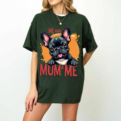 Me and Mom & Me French Bulldog Dog Mom T-Shirt