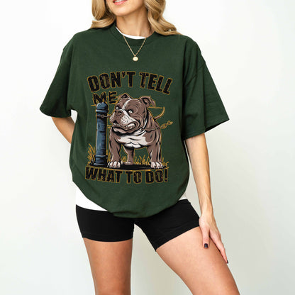 Don’t Tell Me What To Do Funny Bulldog Dog T-Shirt
