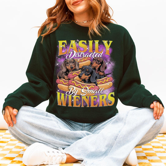 Easily Distracted by Small Wieners Funny Dachshund Sweatshirt