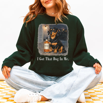 I Got That Dog In Me Dachshund Sweatshirt