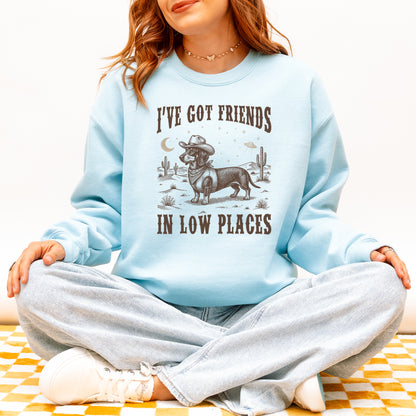 I've Got Friends In Low Places Dachshund Sweatshirt