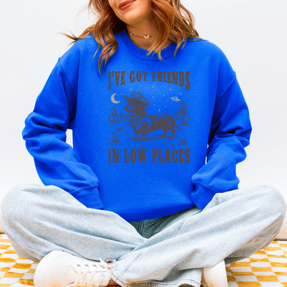 I've Got Friends In Low Places Dachshund Sweatshirt