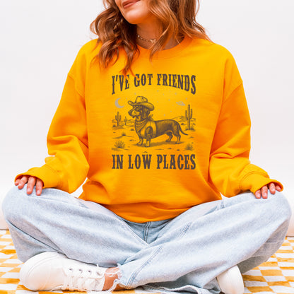 I've Got Friends In Low Places Dachshund Sweatshirt