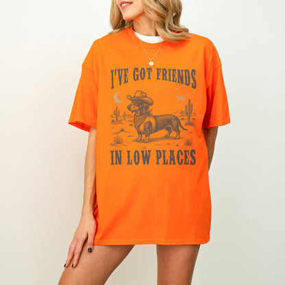 I've Got Friends In Low Places Dachshund Shirt