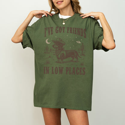 I've Got Friends In Low Places Dachshund Shirt