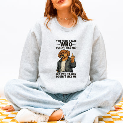 You Think I Give A F*ck Dachshund Sweatshirt