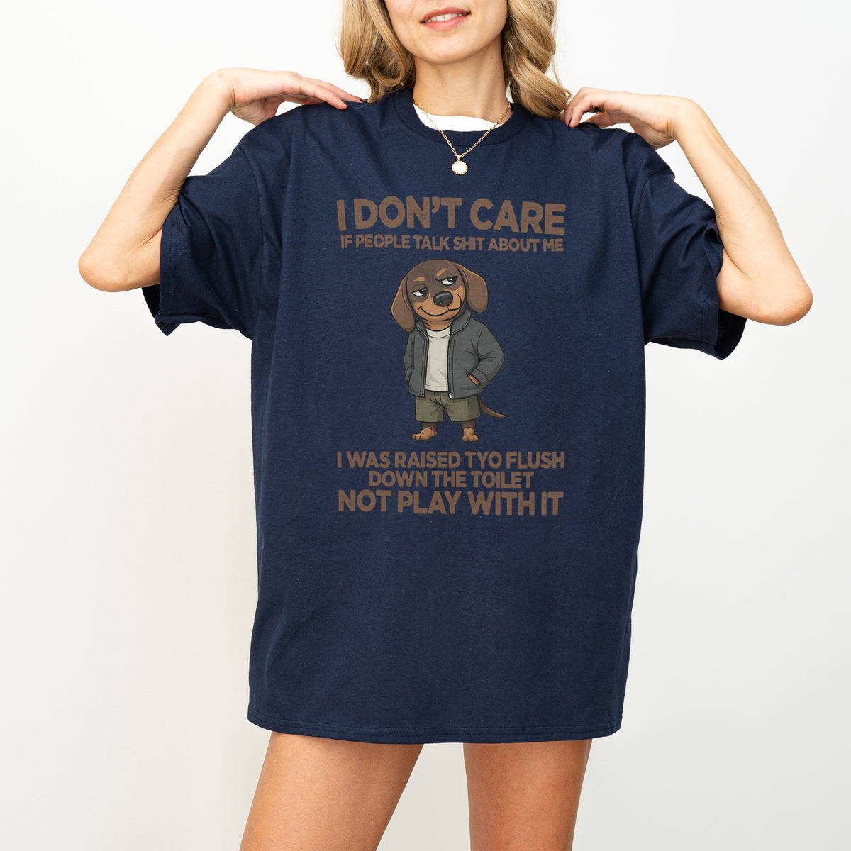 I Don’t Care If People Talk Shit Dachshund Shirt