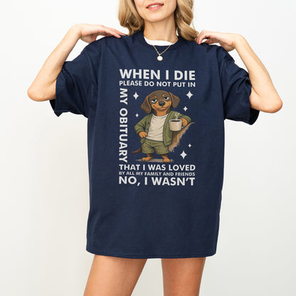 When I Die Dachshund Shirt – Funny Wiener Dog Dark Humor Tee