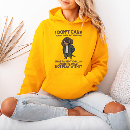 I Don’t Care If People Talk Shit Dachshund Hoodie