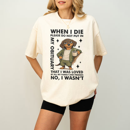 When I Die Dachshund Shirt – Funny Wiener Dog Dark Humor Tee