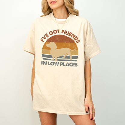 Funny Dachshund Shirt I've Got Friends in Low Places