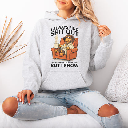 I Always Find Shit Out Dachshund Hoodie