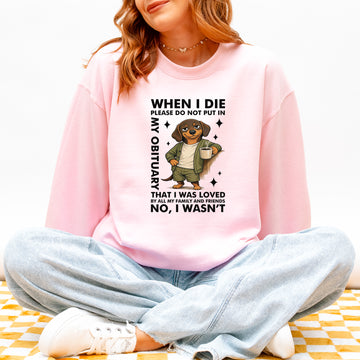 When I Die Dachshund Sweatshirt – Funny Dog Lover Sarcastic Humor