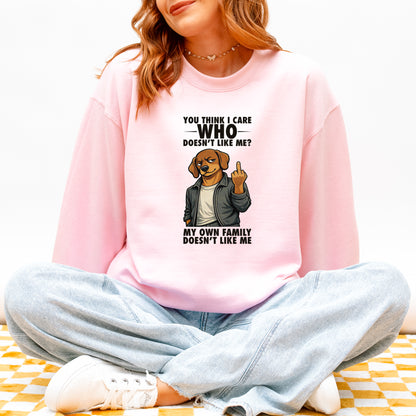 You Think I Give A F*ck Dachshund Sweatshirt