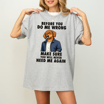 Funny Sausage Dog Shirt Attitude Humor Gift for Dog Lovers