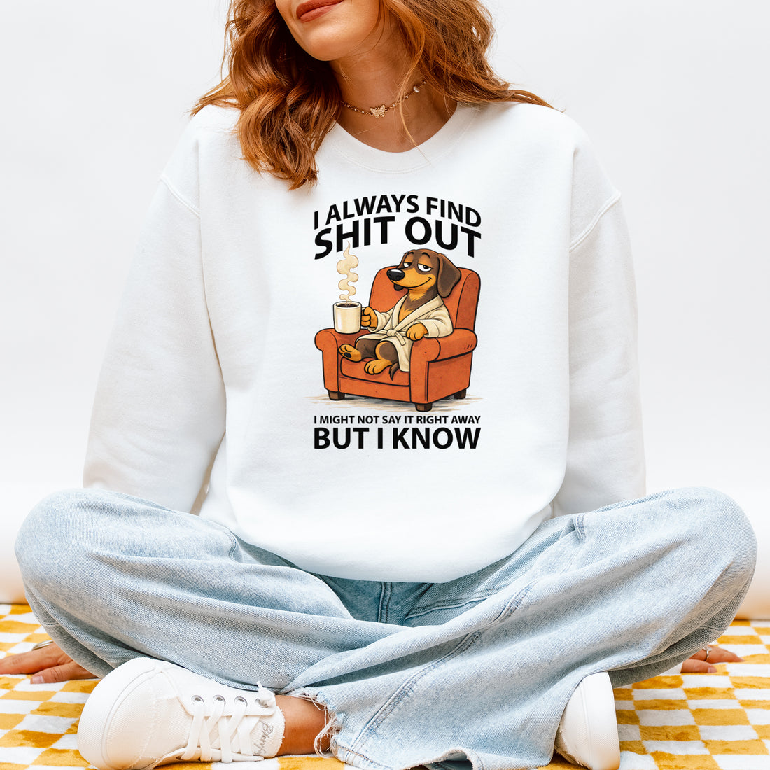 I Always Find Shit Out Dachshund Sweatshirt – Sarcastic Dog Lover Gift