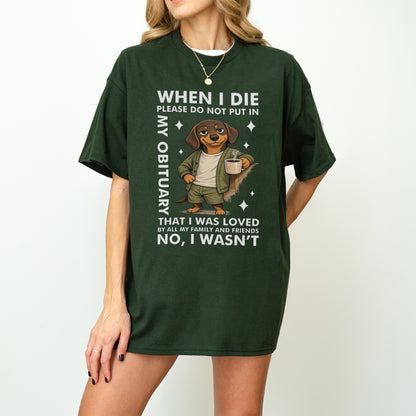 When I Die Dachshund Shirt – Funny Wiener Dog Dark Humor Tee