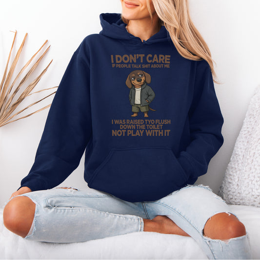 I Don’t Care If People Talk Shit Dachshund Hoodie