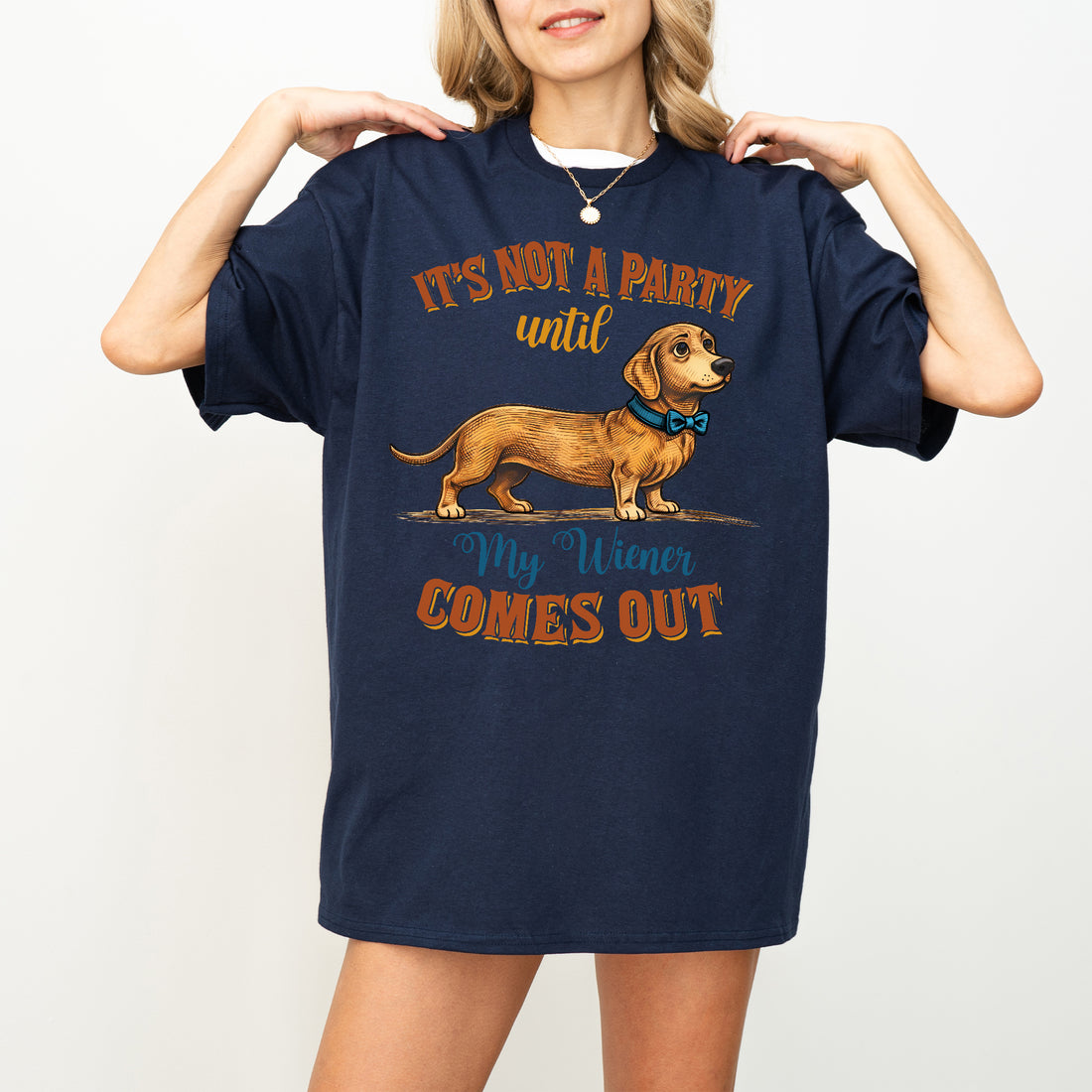 Funny Dachshund Shirt It’s Not a Party Until My Wiener Comes Out