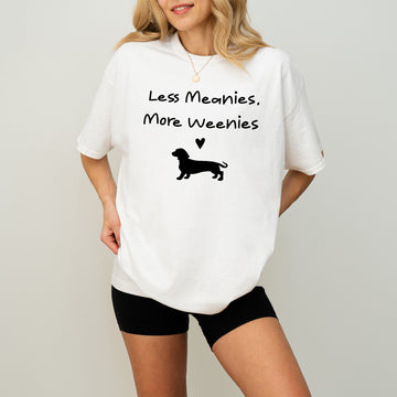 Funny Dachshund Shirt Less Meanies More Weenies Dog Lover Tee