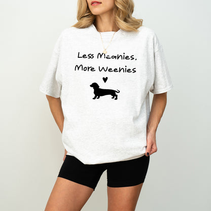 Funny Dachshund Shirt Less Meanies More Weenies Dog Lover Tee